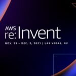 Amazon’un AWS re:Invent 2021 Etkinliğinde Öne Çıkan Başlıklar