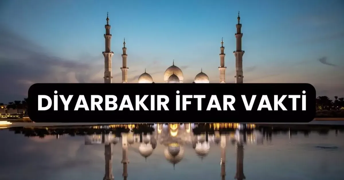 diyarbakır iftar vakti — TR news