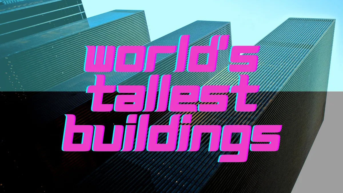 world's tallest buildings — TR news