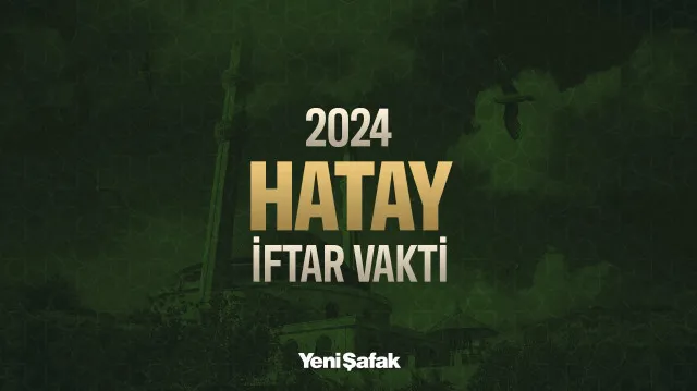 hatay iftar vakti — TR news