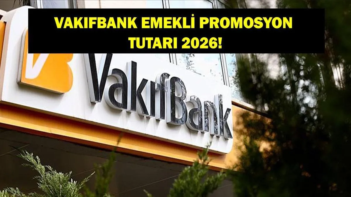 vakıfbank emekli promosyon 2026 — TR news