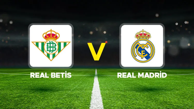 real betis - real madrid — TR news